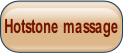 Hotstone massage.