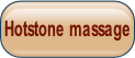 Hotstone massage.